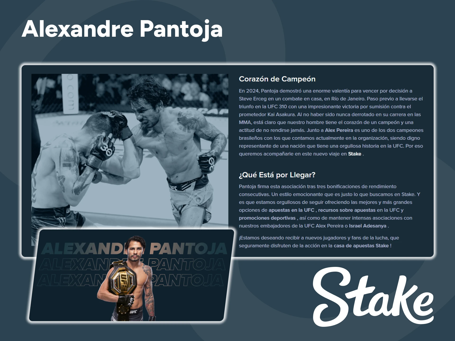 Más información sobre el patrocinador de Stake, Alexandre Pantoja.